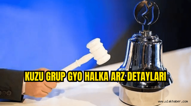 Kuzu Grup GYO halka arz ne zaman, KZGYO kaç lot verir?