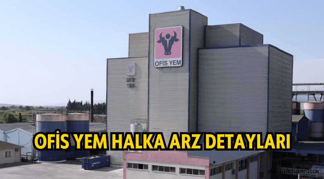 Ofis Yem (OFYEM) halka arz talep toplama ne zaman, kaç lot verir?