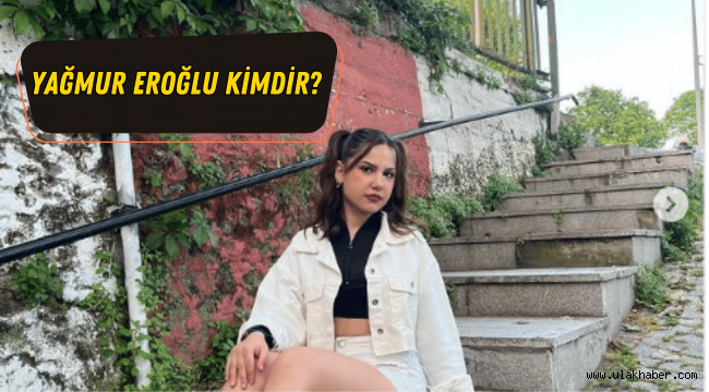 TikTok fenomeni Yağmur Eroğlu kimdir, kaç yaşında, aslen nereli?