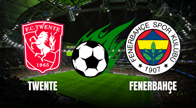 Twente - Fenerbahçe donmadan şifresiz izle canlı maç!
