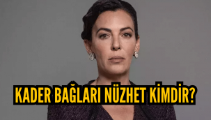 Kader Bağları Nüzhet kimdir, gerçek adı nedir? Arzu Gamze Kılınç kaç yaşında aslen nereli?