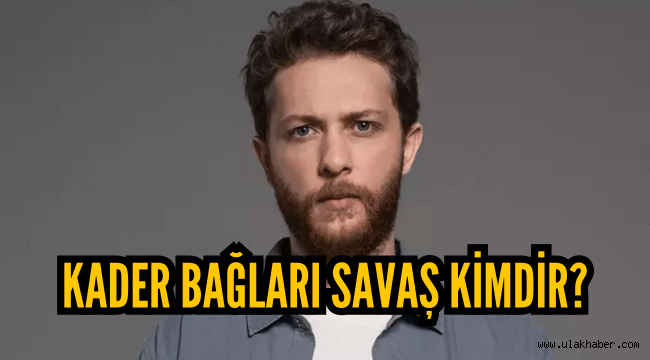 Kader Bağları Savaş kimdir, gerçek adı nedir? Mehmet Aykaç sevgilisi kim, kaç yaşında?