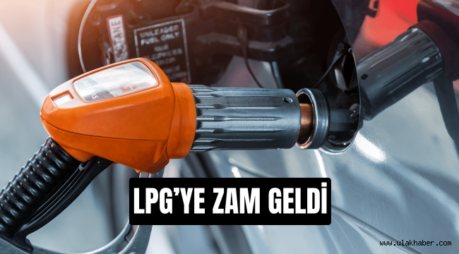 LPG'ye zam geldi!