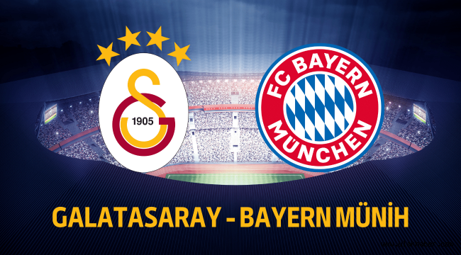 Galatasaray Bayern Münih maçı canlı yayın bilgileri!