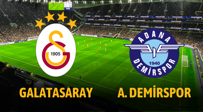 Galatasaray - Adana Demirspor canlı maç yayını hangi kanalda?
