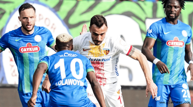 Kayserispor, deplasmanda Rizespor'a mağlup oldu: 3-0