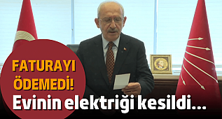 Elektrik faturasını ödemeyen Kılıçdaroğlu'na kesinti şoku!